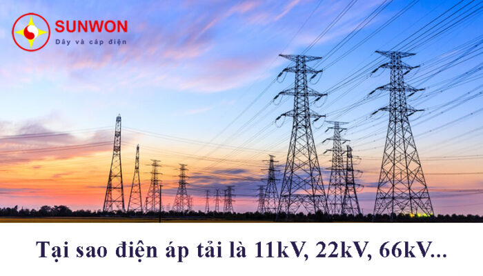 tại sao điện áp tải 11kv 22kv 66kv