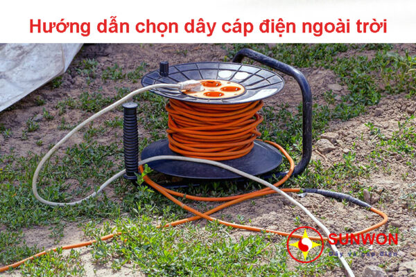 chọn dây cáp điện ngoài trời